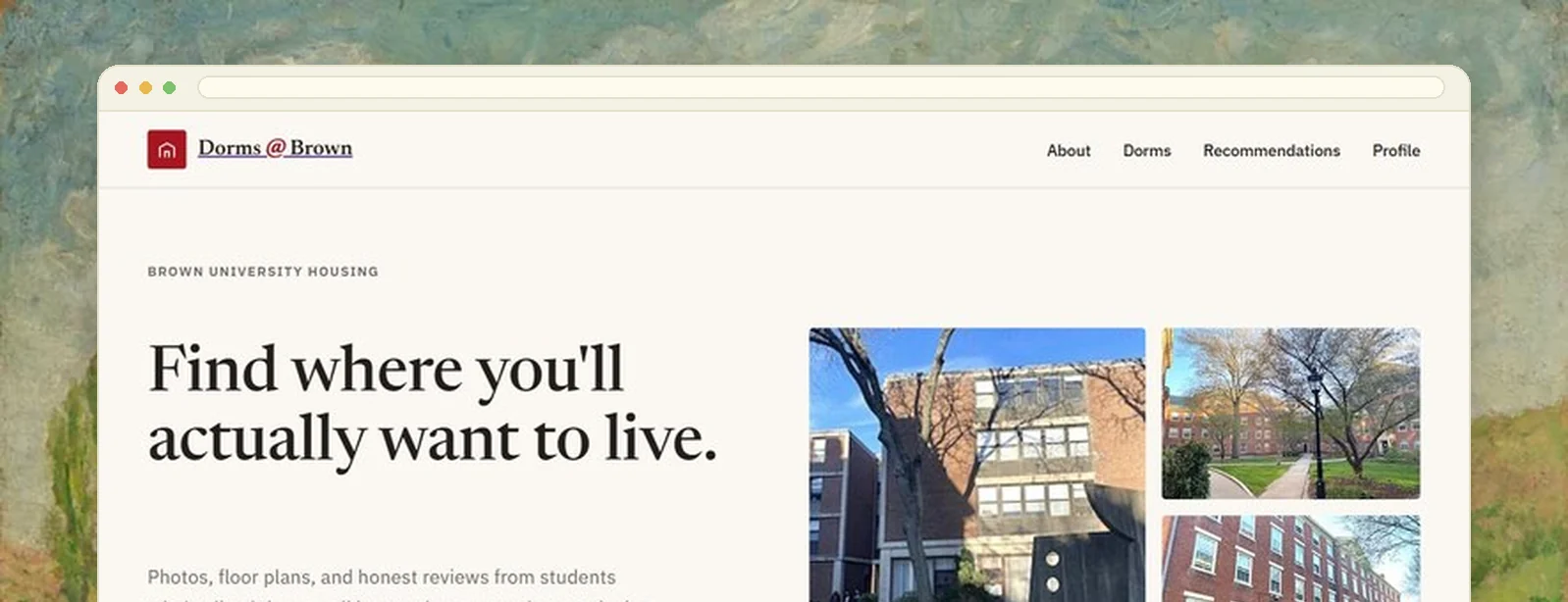The Dorms @ Brown landing page: find where you will actually want to live